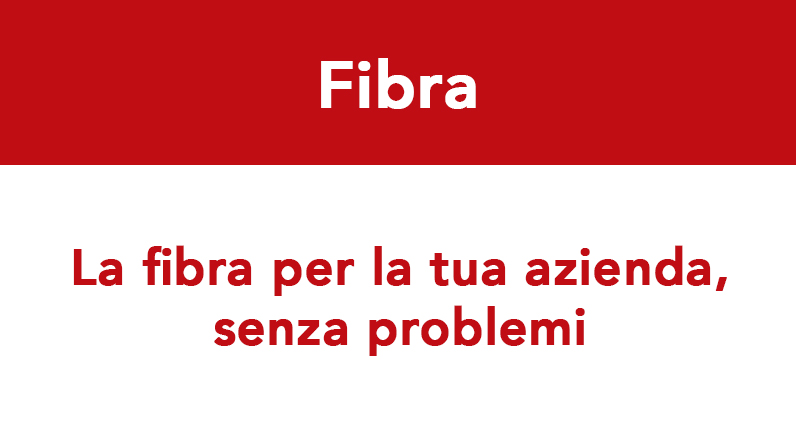 Banner promozionale fibra aziendale, sfondo rosso, scritta “La fibra per la tua azienda, senza problemi”