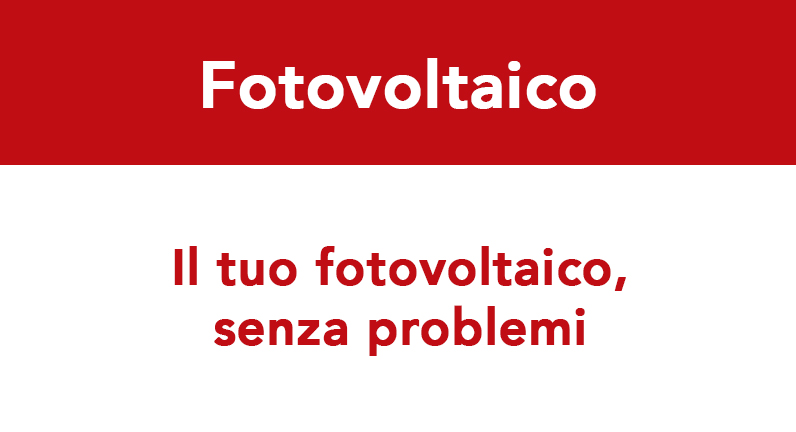 Banner promozionale fotovoltaico, scritta rossa su sfondo bianco, messaggio: il tuo fotovoltaico senza problemi
